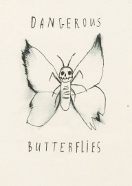 Dangerous Butterflies