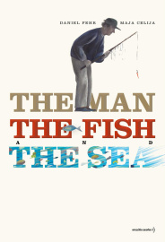 The Man, the Fish and the Sea