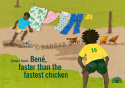 Bené, faster than the fastest chicken
