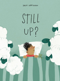 Still Up?