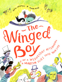 The Winged Boy: If on a Wednesday Afternoon a Martin Flies into Your Life