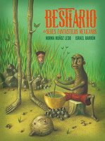 Bestiary of Mexico’s Fantastic Beasts